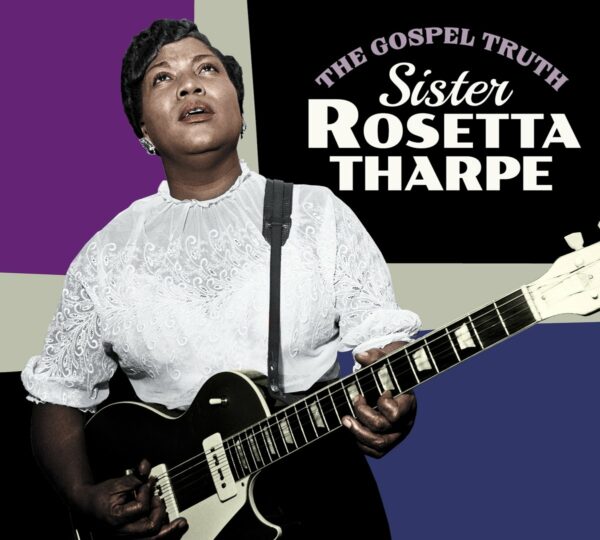 Gospel Truth / Sister Rosetta Tharpe - Sister Rosetta Tharpe