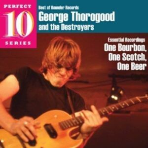 One Bourbon,  One Scotch,  One Beer - Thorogood