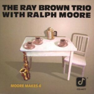 Moore Makes 4 - Ray Brown Trio