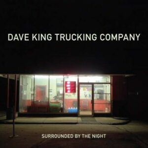 Surrounded By The Night - Dave Trucking Compa King