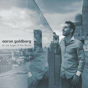 At The Edge Of The World - Aaron Goldberg