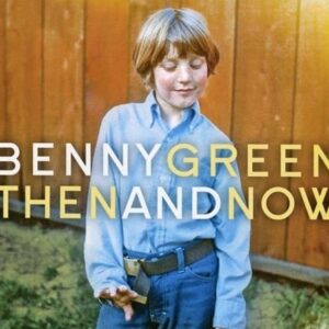 Then And Now - Benny Green