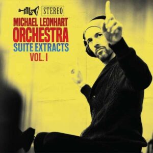 Suite Extracts Vol.1 - Michael Leonhart Orchestra