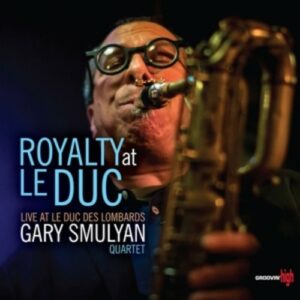 Royalty At Le Duc - Gary Smulyan Quartet