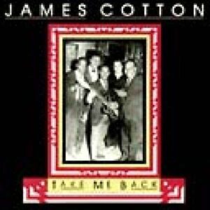 Take Me Back - James Cotton