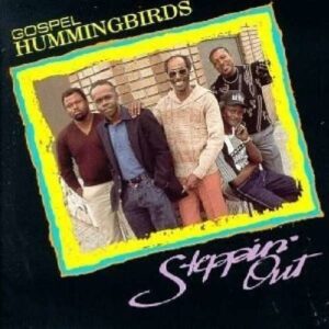 Steppin' Out - Gospel Hummingbirds
