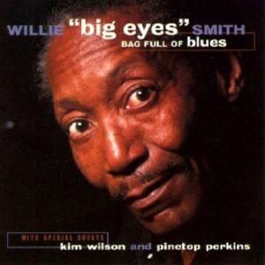 Bag Full Of Blues - Willie 'Big Eyes' Smith