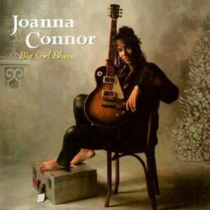 Big Girl Blues - Joanna Connor