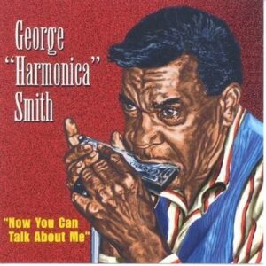Now You Can Talk To Me - George 'Harmonica' Smith