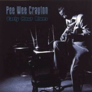 Early Hour Blues - Pee Wee Crayton