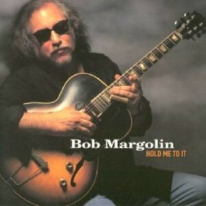 Hold Me To It - Bob Margolin