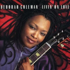 Livin' On Love - Deborah Coleman