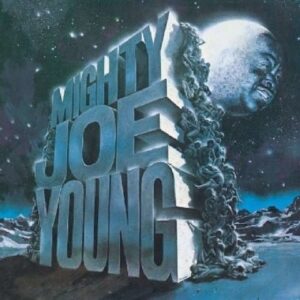 Mighty Joe Young - Joe 'Mighty- Young