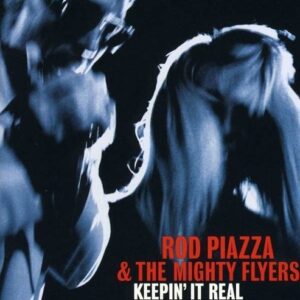 Keepin' It Real - Rod Piazza & The Mighty Flyers
