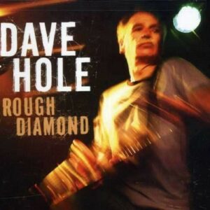 Rough Diamond - Dave Hole