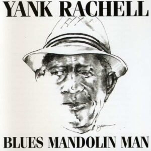 Blues Mandolin Man - Yank Rachell
