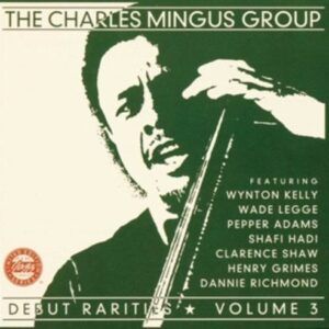 Debut Rarities,  Vol. 3 - The Charles Mingus Group