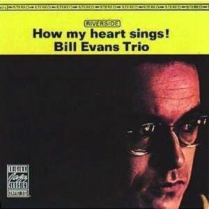 How My Heart Sings! - Bill Evans Trio
