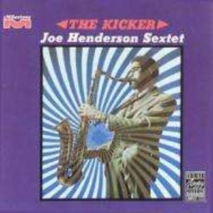 The Kicker - Joe Henderson Sextet