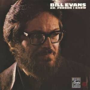 Re: Person I Knew - Bill Evans
