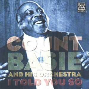 I Told You So - Count Basie & His Orchestra