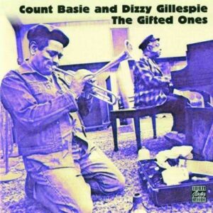The Gifted Ones -  Count Basie / Dizzy Gillespie
