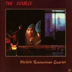 The Source - Michele Rosewoman Quartet