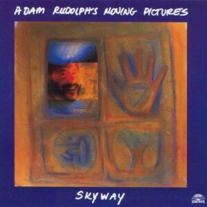 Skyway - Adam Rudolph