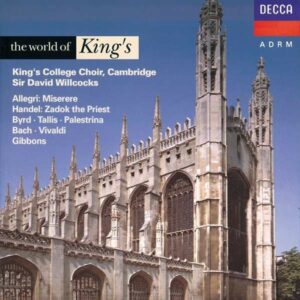 World Of King's - King's College Choir / Willcocks