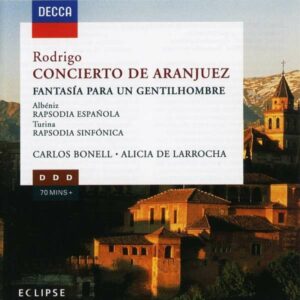 Rodrigo: Spanish Orchestral Works - Bonell / Larrocha / Montreal / Dutoit