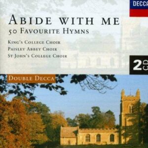 Abide With Me:50 Favourite Hymns - Choir Of King's College / Choir Of St / Cleobury