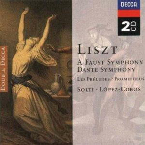 Liszt: Faust Symphony / Dante Symphony / Preludes - Chicago Symphony Orchestra / Sir Georg Solti - López-Ccobos