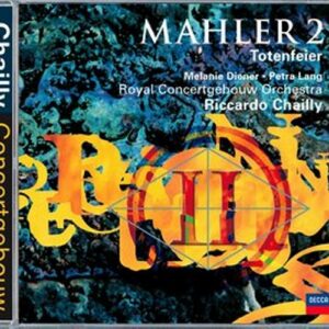 Mahler: Symphony No 2, Auferstehung / Totenfei - Diener / Lang / Chailly