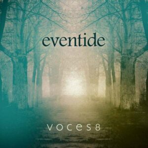 Eventide - Voces8