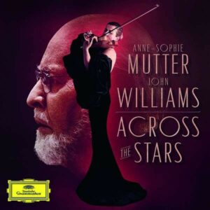 John Williams: Across The Stars - Anne-Sophie Mutter