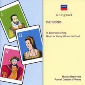 The Tudors: To Entertain A King - Purcell Consort of Voices