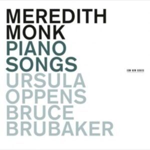 Meredith Monk - Piano Songs - Brubaker