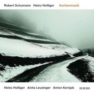Schumann / Holliger: Aschenmusik - Holliger