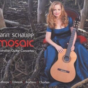 Edwards / Sculthorpe / Charlton / Bracanin: Mosaic _ Australian Guitar Concertos - Schaupp