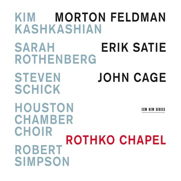 Satie / Feldman / Cage: Rothko Chapel