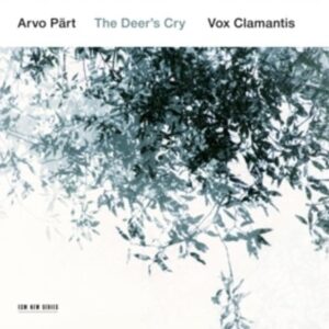 Pärt: The Deer's Cry - Vox Clamantis