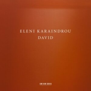 Eleni Karaindrou: David - Kim Kashkashian