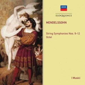 Mendelssohn: String Symphonies & Octet - I Musici