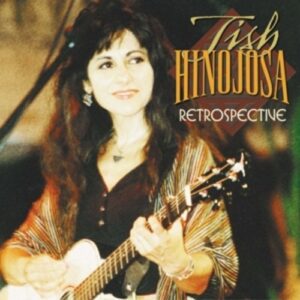 Retrospective - Tish Hinojosa