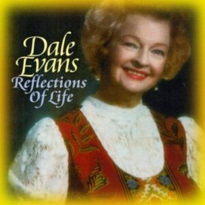 Reflections Of Life - Dale Evans