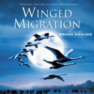 Winged Migration - Bruno Coulais