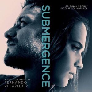 Submergence (OST) - Fernando Velazquez