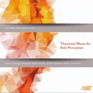 Lee Hinkle: Theatrical Music for Solo Percussion