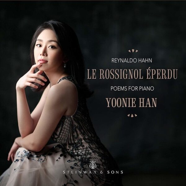 Reynado Hahn: Le Rossignol Eperdu - Yoonie Han