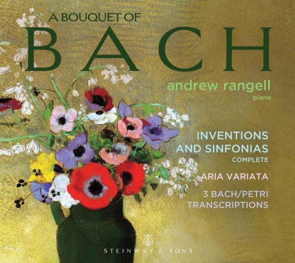 A Bouquet Of Bach: Complete Inventions And Sinfonias - Andrew Rangell